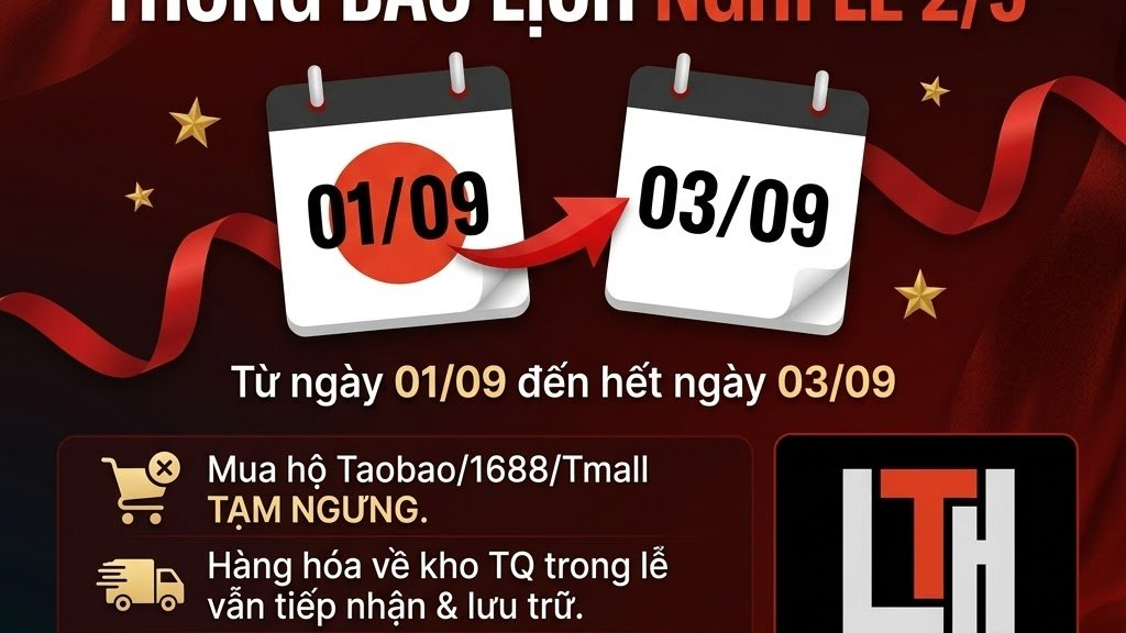 [LTH Logistics] Thông báo lịch nghỉ lễ Quốc khánh 2/9 & Lưu ý đơn hàng Trung - Việt